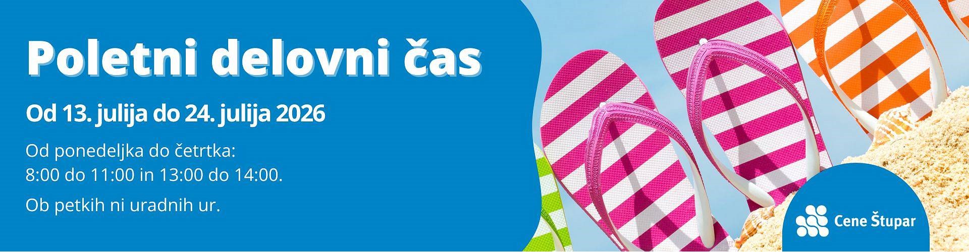 Poletni delovni čas: Od 13. julija do 24. Julija od 8:00 do 11:00 in od 13:00 do 14:00